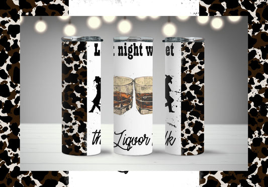 Last Night We Let The Liquor Talk Tumbler Collection