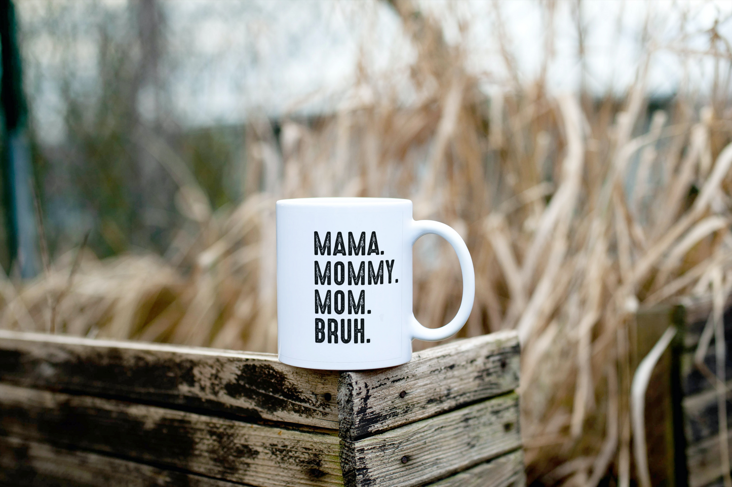 Mama Mommy Mom Bruh Mug