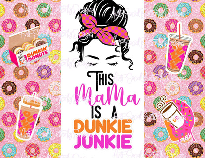 This MaMa is a Dunkie Junkie Tumbler