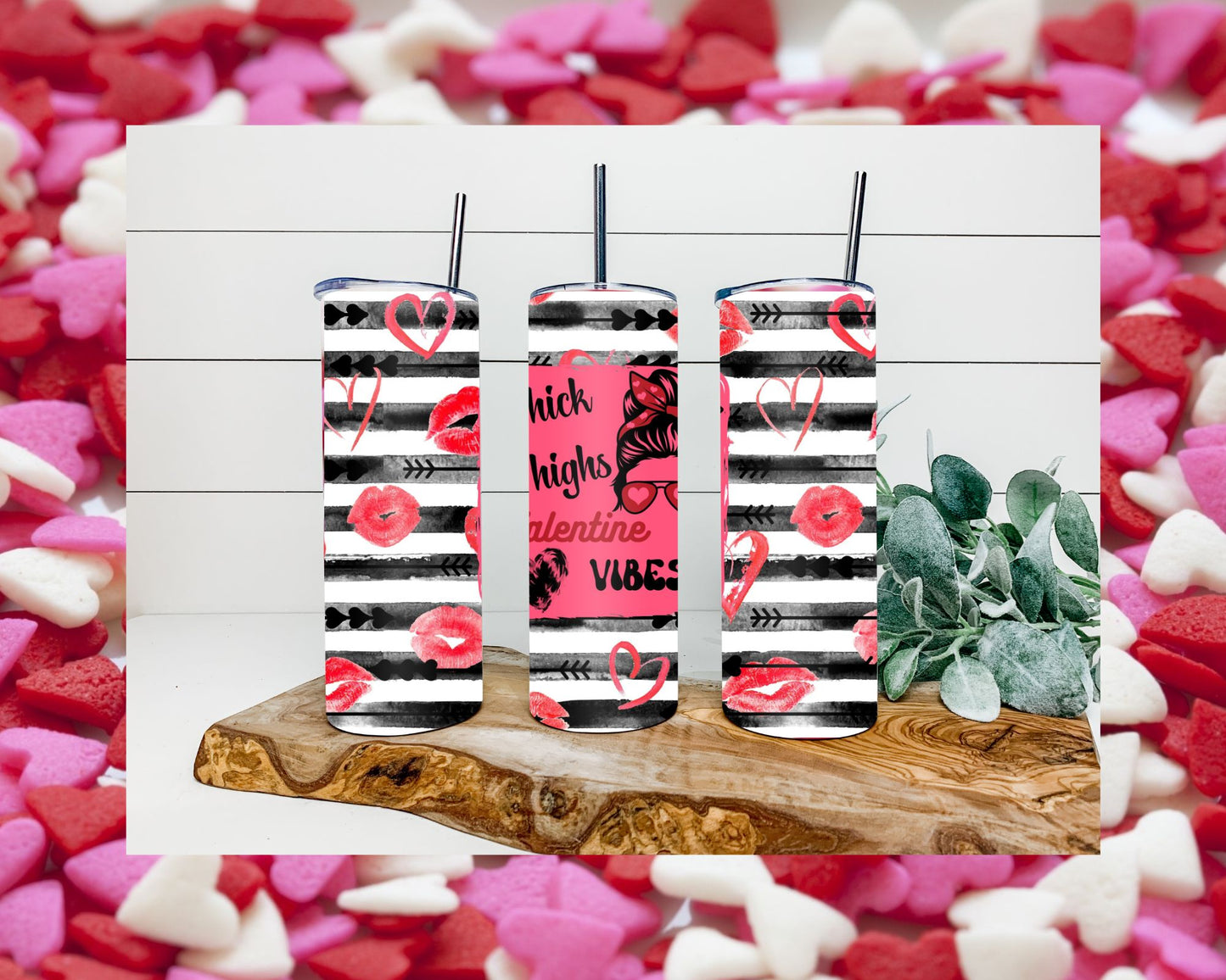 Thick Thighs Valentine Vibes Tumbler