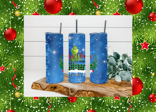 Mrs Clause But Married To The Grinch (in blue) Tumbler